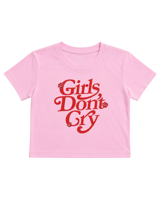 Girls Don’t Cry - Baby Tee